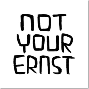 Not Your Ernst, German Idiom, Denglish Posters and Art